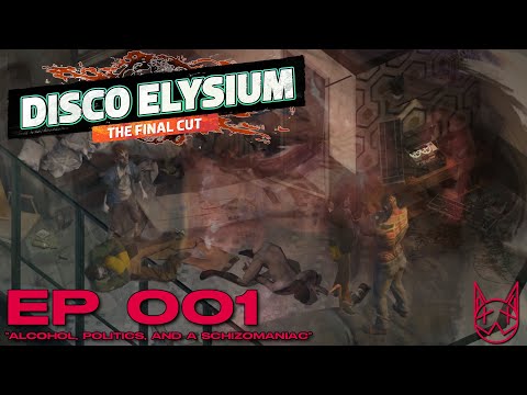DISCO ELYSIUM EP 001: "ALCOHOL, POLITICS, AND A SCHIZOMANIAC"