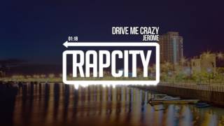 Jerome - Drive Me Crazy [Prod. JP Soundz x Josh Petruccio]