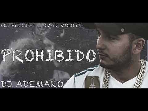 Dr. Bellido _ Omar Montes - Prohibido _ DJ ADEMARO