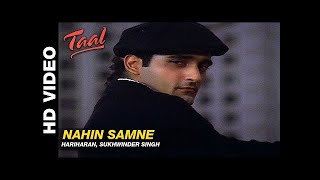 Nahin Samne | Taal | Hariharan, Sukhwinder Singh | A.R. Rahman