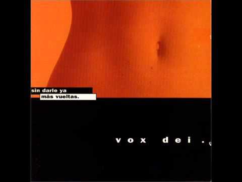 Vox Dei - Sin Darle mas Vueltas