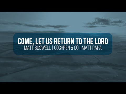 Thumbnail for Come, Let Us Return To The Lord video