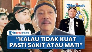 Respons Adik PB XIII soal Penobatan KGPH Hangabehi Raja Solo: Kalau Tak Kuat Pasti Sakit atau Mati