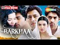 Barkhaa MOST ROMANTIC BOLLYWOOD MOVIE Sara Loren Taaha Shah Priyanshu Chatterjee Shweta