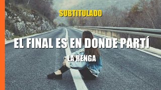 🇦🇷 El Final Es En Donde Partí | La Renga | Letra