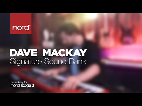 Introducing the Dave Mackay Sound Bank for Nord Stage 3!