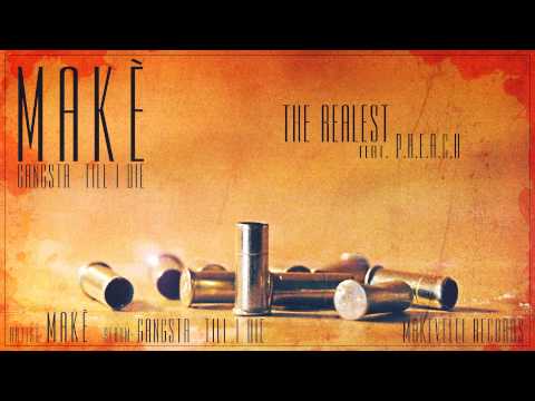 Makè feat. P.R.E.A.C.H - The Realest