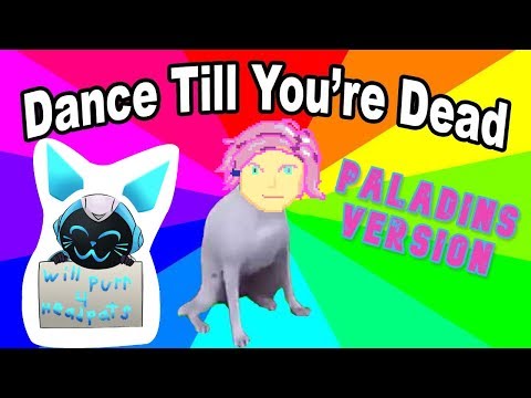 Dance till you are dead - Paladins version