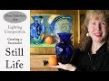 How to Light, Set Up, and Paint a Still Life You Will Love: Composing Still Life w/ Dena Tollefson