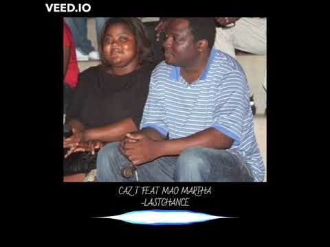 CAZ T FEAT MAO -  LAST CHANCE