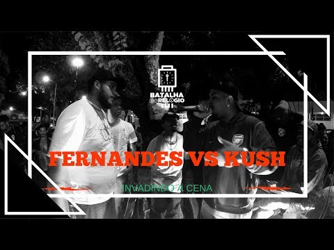 Fernandes vs Kush - 2 Fase - 37º Edição Batalha do Relógio 2018 - Taguatinga/DF