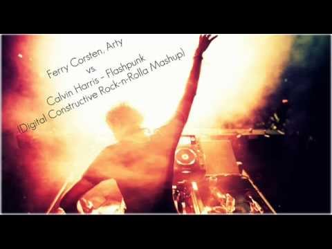 Ferry Corsten, Arty vs. Calvin Harris - Flashpunk (Digital Constructive Rock-n-Rolla Mashup)