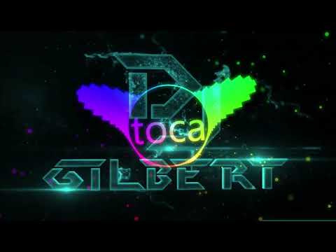 Dj Gilbert toca toca EDM REMIX