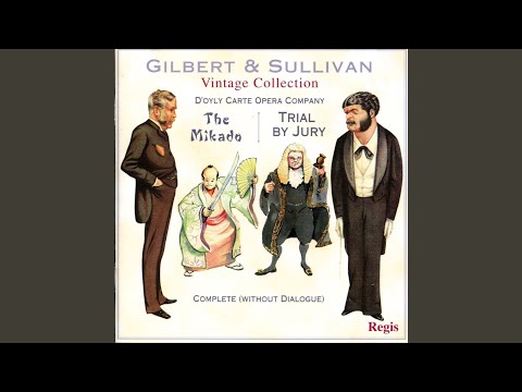 The Mikado: Act One, "Behold the Lord High Executioner"