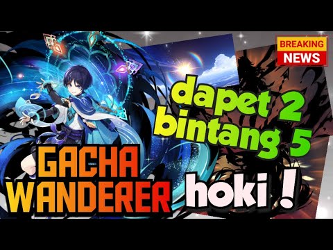 Gacha Wanderer sangat Hokii!!!, dapet 2 bintang 5 modal 50 pull .. | Genshin Impact