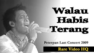 WALAU HABIS TERANG  -  Peterpan (Rare video TV Live Concert 2009)
