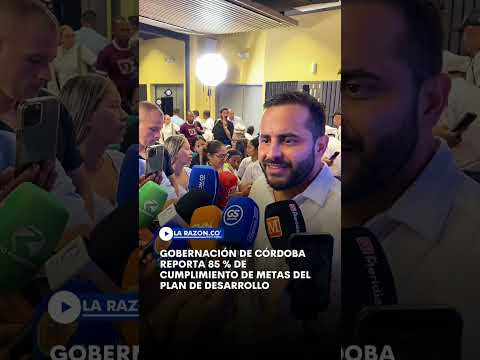 Gobernación de Córdoba reporta 85 % de cumplimiento de metas del Plan de Desarrollo