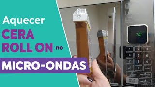 Como Aquecer Refil de Cera Roll on no Micro-ondas