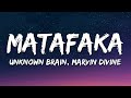 Unknown Brain MATAFAKA Feat Marvin Divine Lyrics