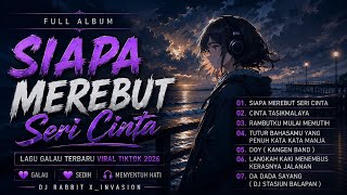 Download lagu SIAPA MEREBUT SERI CINTA 😭 Full Album Lagu Galau Terbaru Viral TikTok 2026 | Siapa Dihatimu  mp3