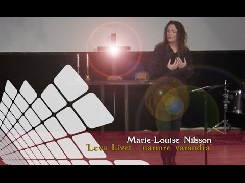 Leva Livet - närmre varandra - Marie-Louise Nilsson 150111