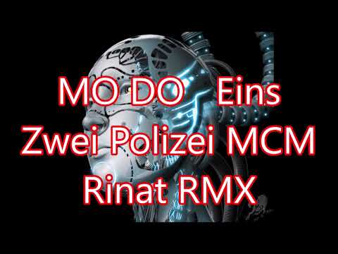 MO DO   Eins, Zwei, Polizei MCM Rinat RMX