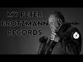 My Peter Brotzmann Record Collection and Tribute #jazzvinyl