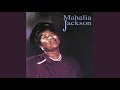 Just a Little While to Stay Here - Mahalia Jackson