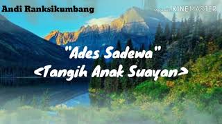 Download lagu Ades Sadewa, oficial music.. ( Tangih Anak Suayan) mp3