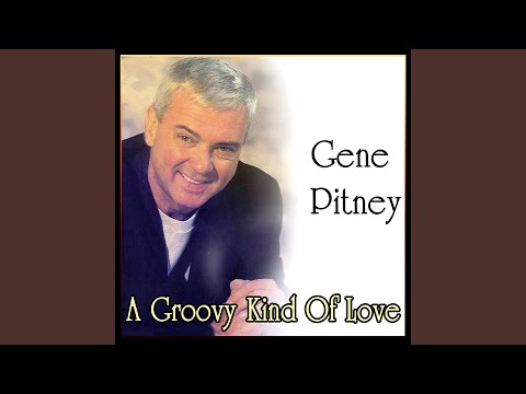 A Groovy Kind Of Love - Gene Pitney