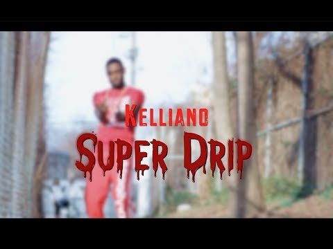 Kelliano - "Super Drip" [Official Music Video]