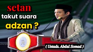 Download lagu SETAN TAKUT SUARA ADZAN ? ceramah Ustadz Abdul Somad. mp3