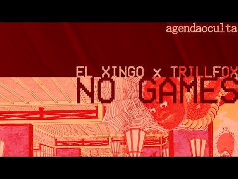 El Xingo x Trillfox - No Games