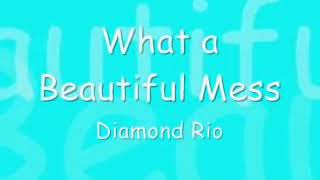 Beautiful Mess - diamond rio Lyrics