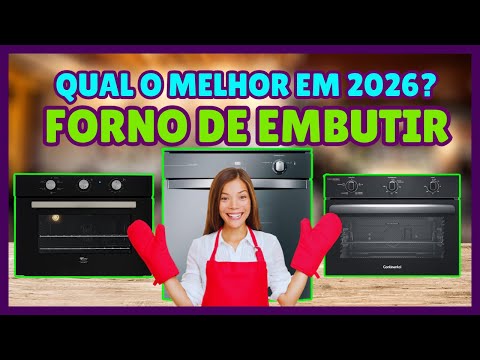 O MELHOR FORNO DE EMBUTIR CUSTO BENEFÍCIO 2026: QUAL VALE A PENA COMPRAR?