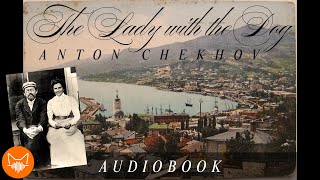 The Lady with the Dog by Anton Chekhov - Full Audiobook | Short Stories | NO AI