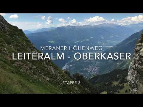 Meraner Höhenweg - Etappe 3 - Leiteralm nach Oberkaser