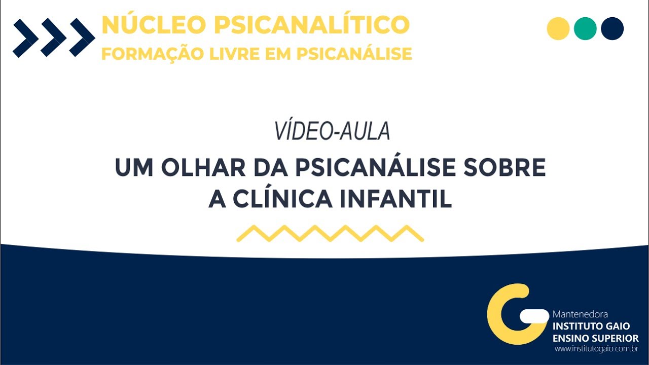 Um Olhar da Psicanálise sobre a Clínica Infantil - Prof. Alexandre Scatolon