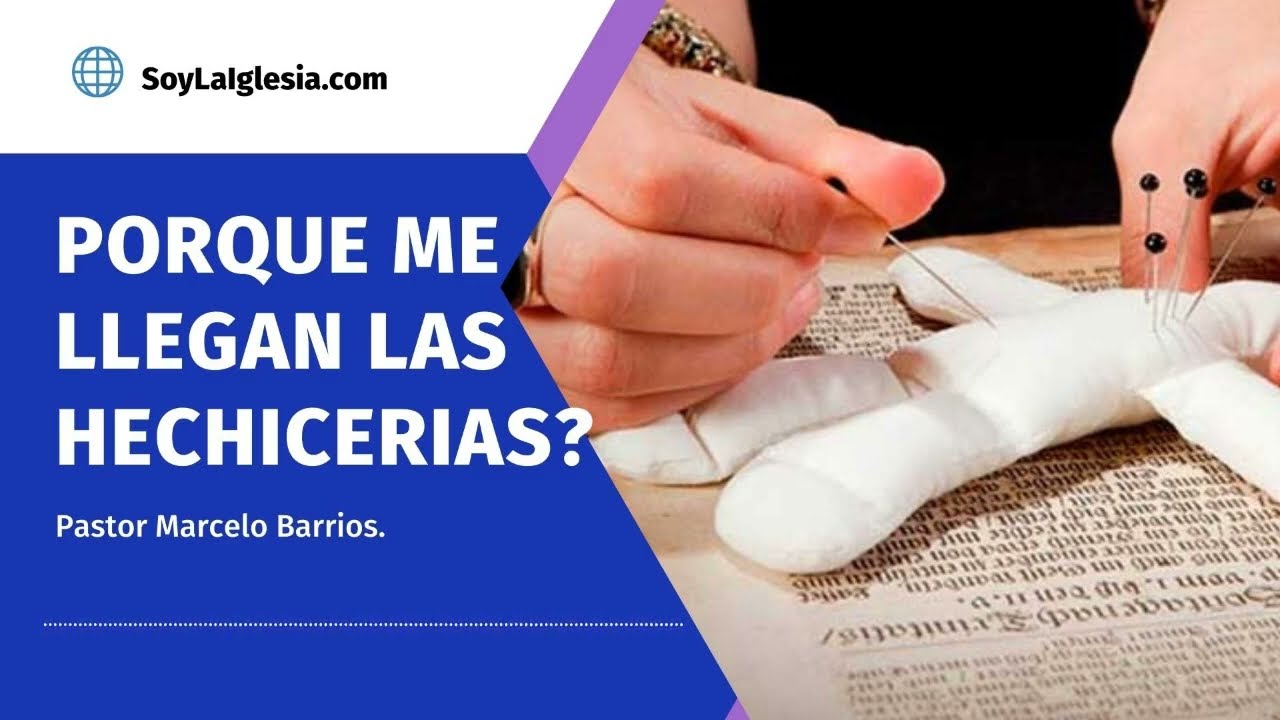 Porque me llegan las hechicerías?