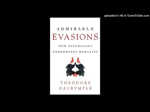 How Modern Psychology Undermines Freedom and Responsibility: A Conversation with Theodore Dalrymple,