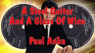 Paul Anka  -  A Steel Guitar And A Glass Of Wine