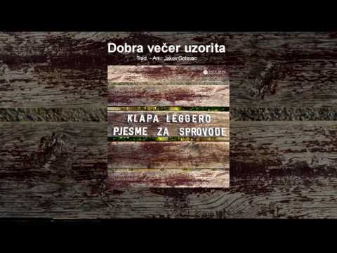 Klapa Leggero - Dobra večer uzorita