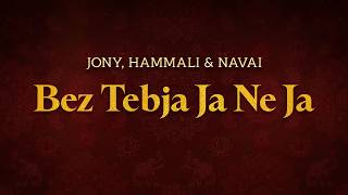 Download lagu JONY, HammAli & Navai - Bez Tebja Ja Ne Ja | Lyrics mp3 Download lagu JONY, HammAli & Navai - Bez Tebja Ja Ne Ja | Lyrics mp3