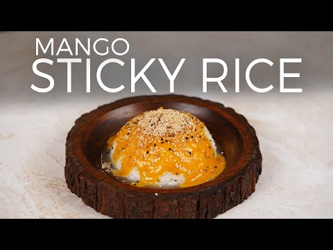 Mango Sticky Rice | Easy Thai Recipe | Warm Dessert