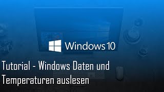 Tutorial Windows # technische Daten und Temperaturen auslesen