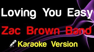 🎤 Zac Brown Band - Loving You Easy (Karaoke Version)