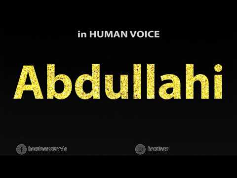 How To Pronounce Abdullahi