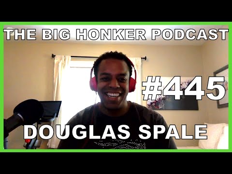The Big Honker Podcast Episode #445: Douglas Spale