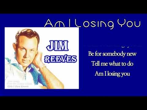 Am I Losing You /Jim Reeves (with Lyrics &해석)