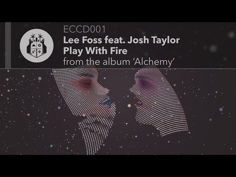 Lee Foss - feat. Josh Taylor - Play With Fire